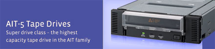 AIT-5 Tape Drives, Super drive class - The highest capacity tape drive in the AIT family